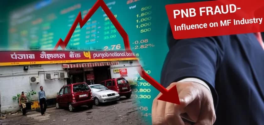 All You Need to Know About the PNB Fraud and Its Impact on Mutual Fund Industry