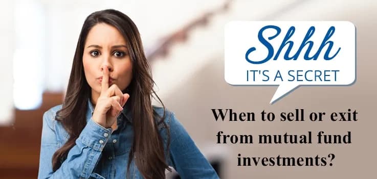 Shhh...! Secrets to Selling/Exiting Your Mutual Fund Investments 
