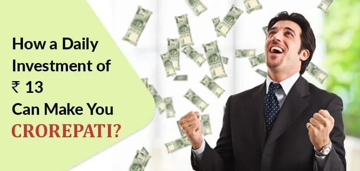 How a Daily Investment of Rs. 13 Can Make You a Crorepati?