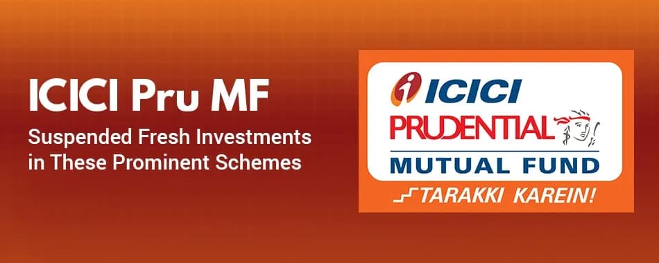 ICICI Mutual Fund: Suspended Fresh Investments in Six Prominent Schemes