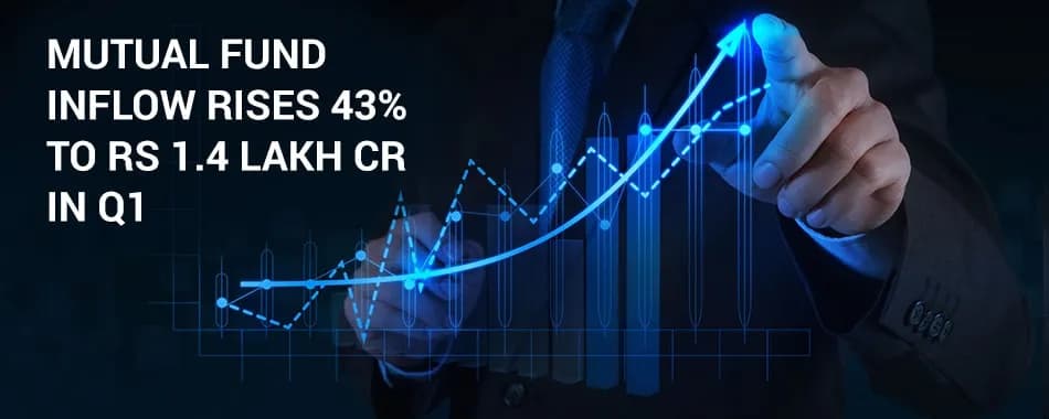 43% Rise In Mutual Funds Inflow In Q1: Are You Following The Rewarding Trend?