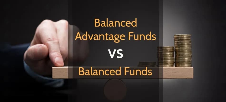 Are Balanced Funds Better Than Balanced Advantage Funds? 