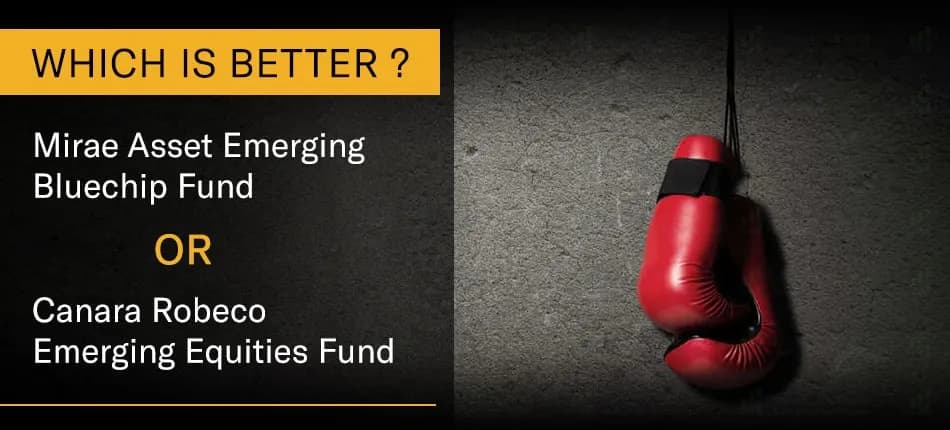 Mirae Asset Emerging Bluechip Fund or Canara Robeco Emerging Equities Fund. Which One to Choose?