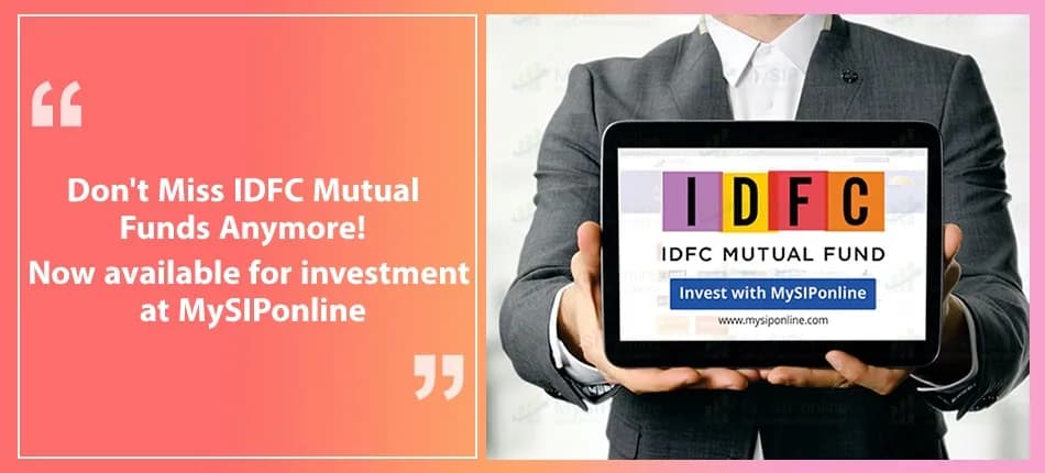 IDFC Mutual Funds Now Available for Investment at MySIPonline 