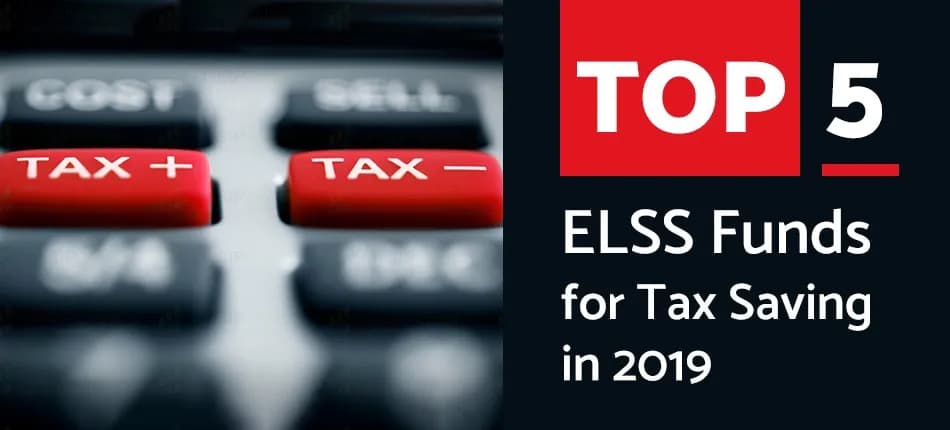 Top ELSS Mutual Funds For Tax Saving Before March 2019