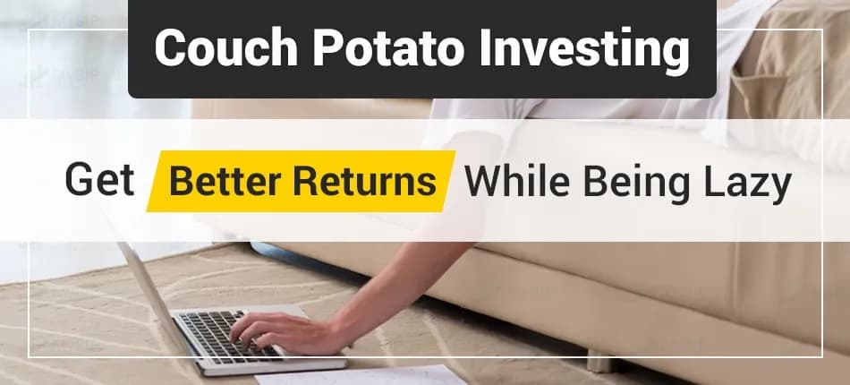 How Being Lazy Makes You a Better Mutual Fund Investor?