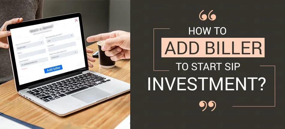 How to Add Biller for SIP Investments Online?