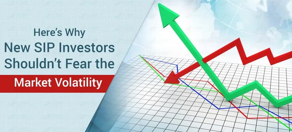 New SIP Investors Fearing Current Volatile Markets. What Should You Do?