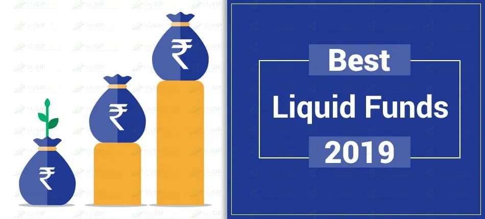 5 Best Liquid Funds to Invest in 2019