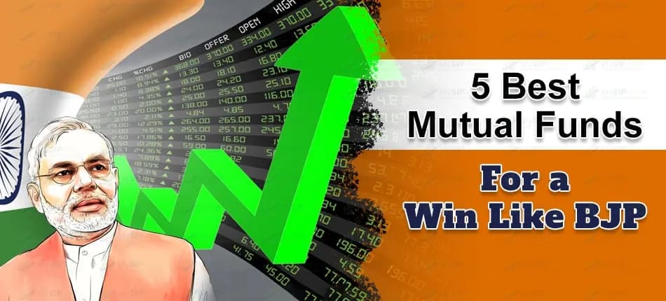 With BJP in Power, Here are the 5 Best Mutual Funds to Invest Right Now