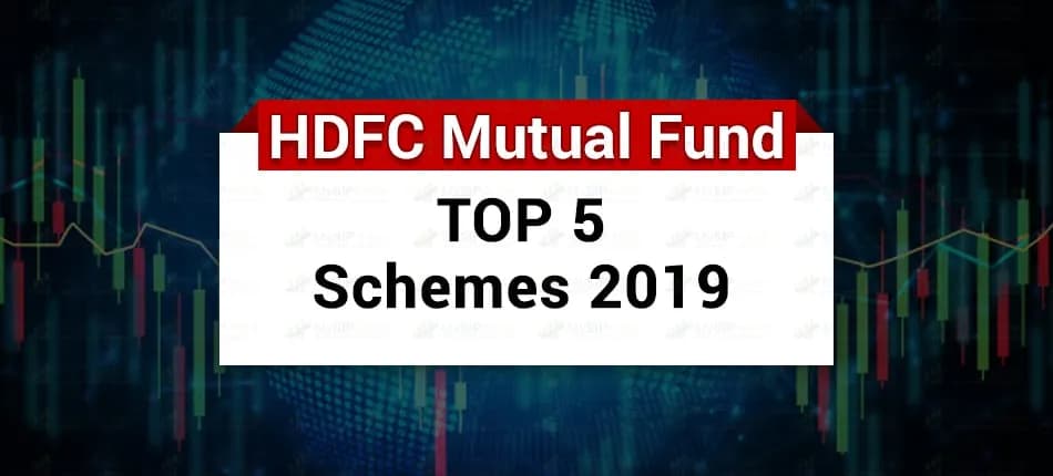Best Schemes of HDFC Mutual Fund for Investment in 2019