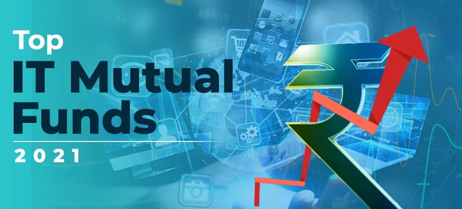 Top 5 IT Mutual Funds of 2021 to Make the Most of the Tech Boom!