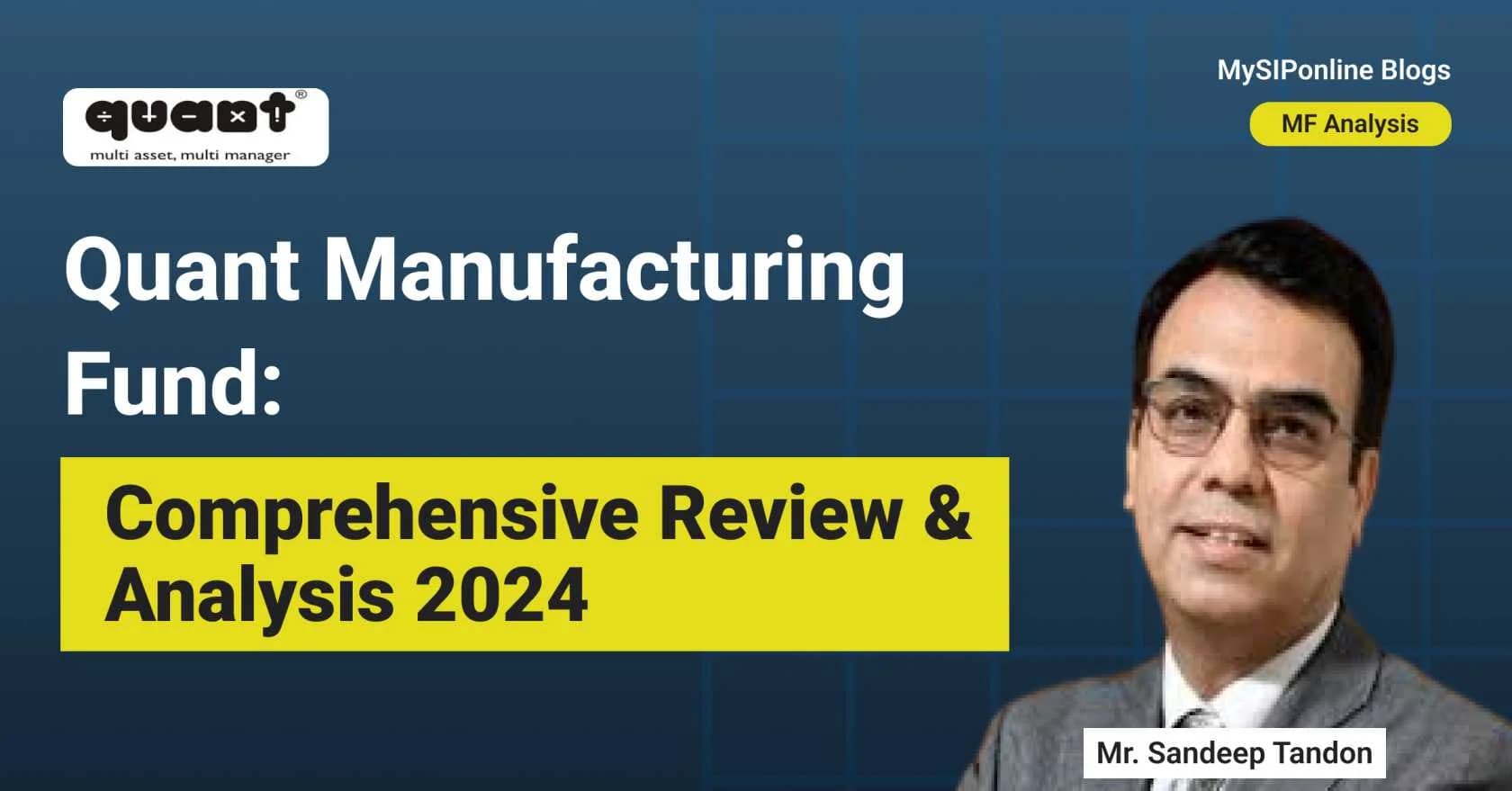 Quant Manufacturing Fund: Comprehensive Review and Analysis 2024