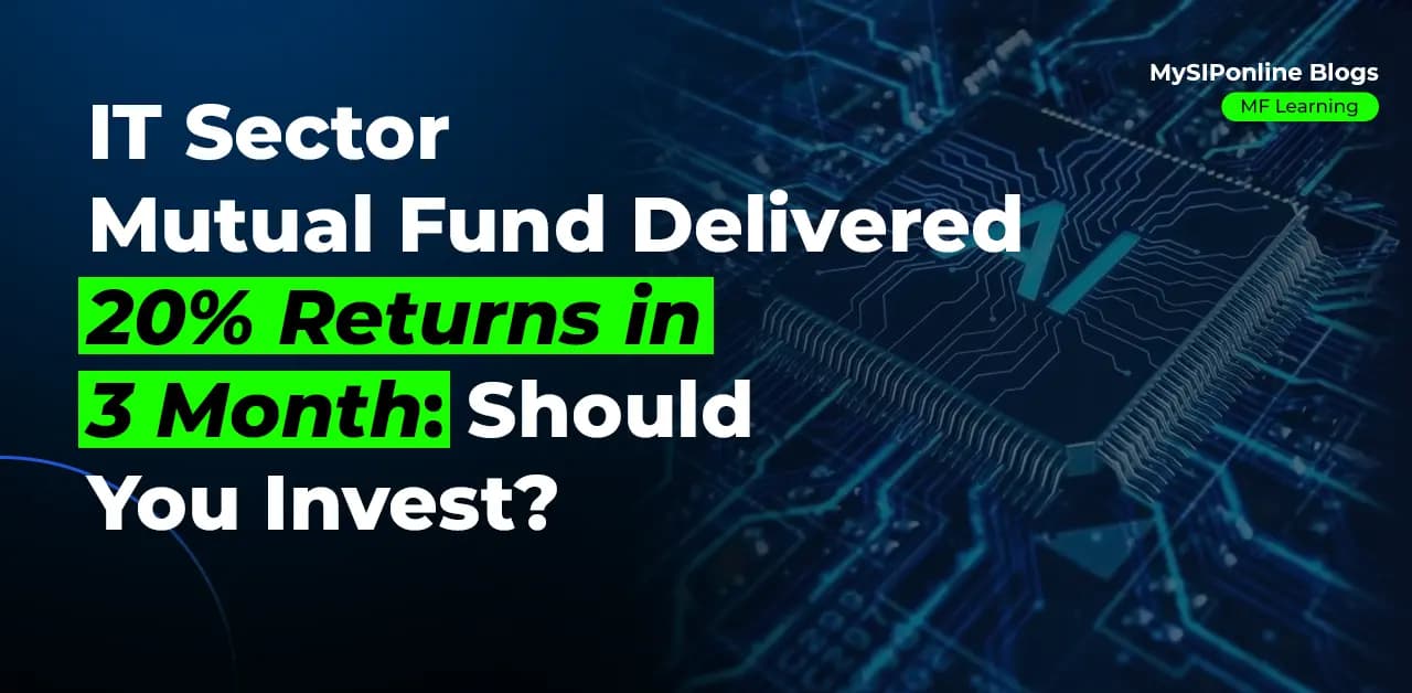 IT Sector Mutual Fund Delivered 20% Returns in 3 Months: Should You Invest