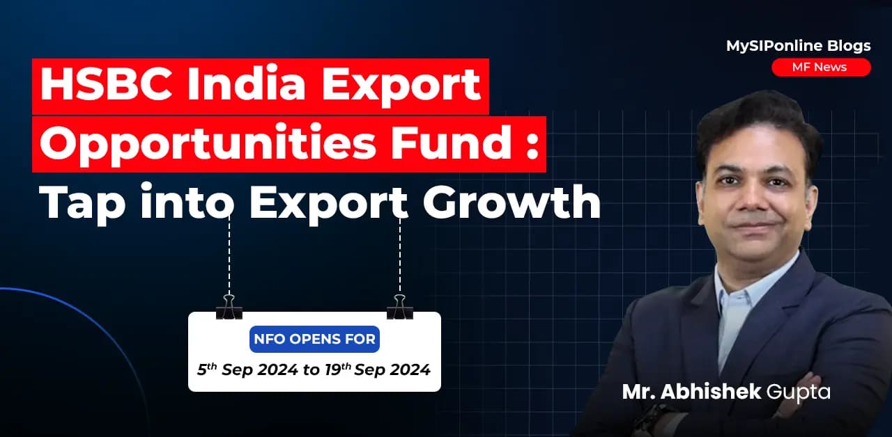 HSBC India Export Opportunities Fund : Tap into Export Growth