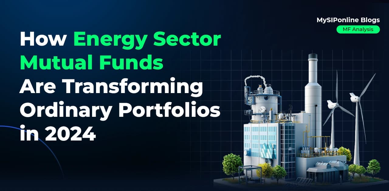 Energy Sector Mutual Funds , Energy Mutual Funds, Mutual Funds, Best Mutual Funds, Best SIP, SIP 