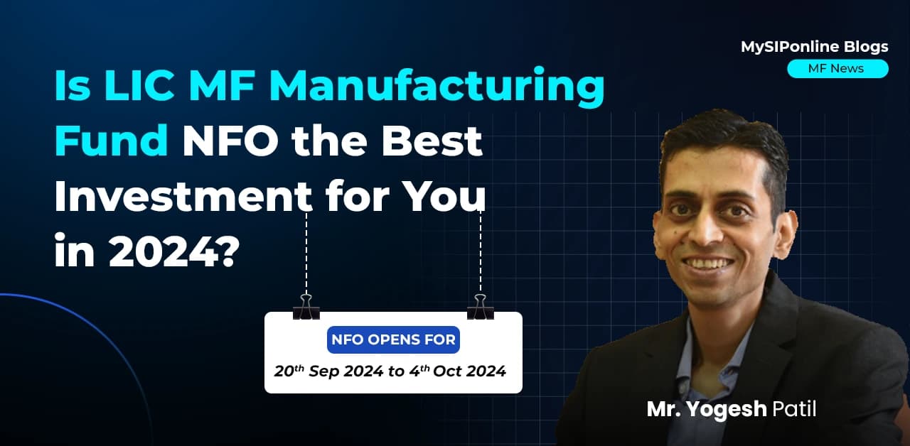 Is LIC MF Manufacturing Fund NFO the Best Investment for You in 2024?