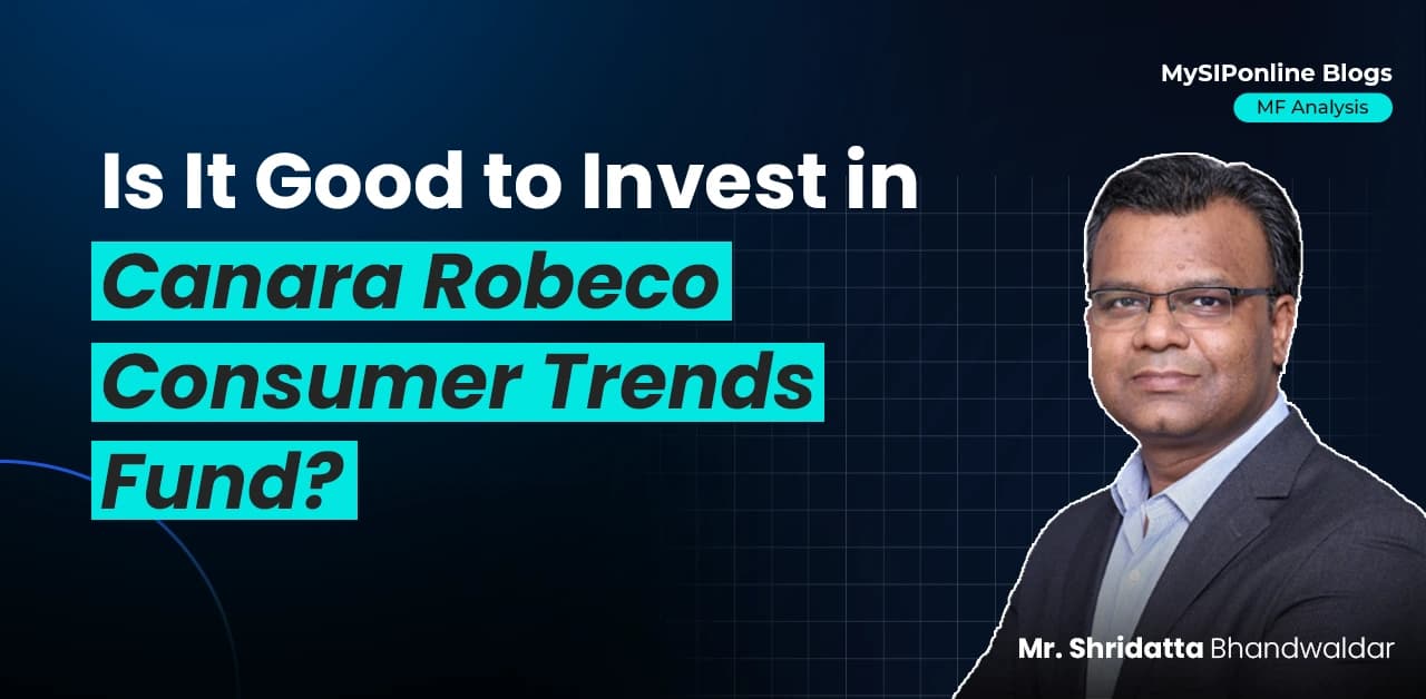 Is It Good to Invest in Canara Robeco Consumer Trends Fund?