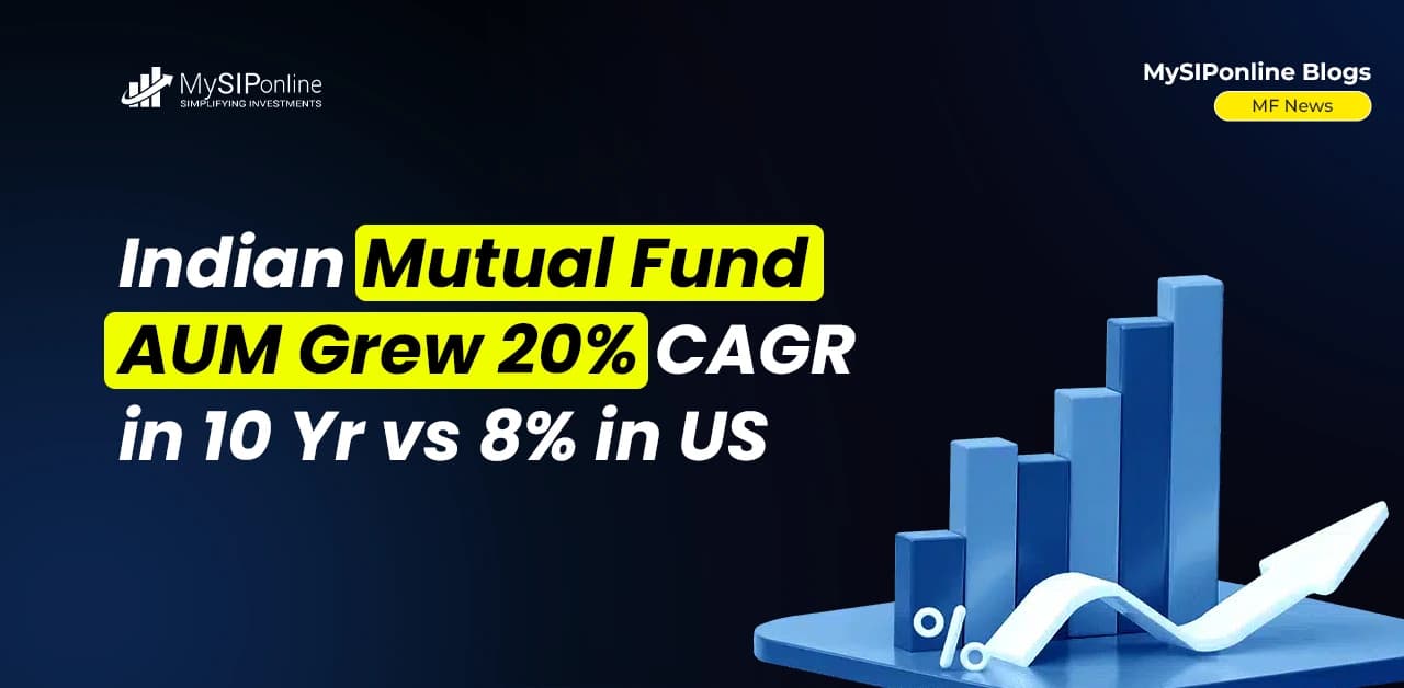 Indian Mutual Fund AUM Grew 20% CAGR in 10 Yrs. vs 8% in US