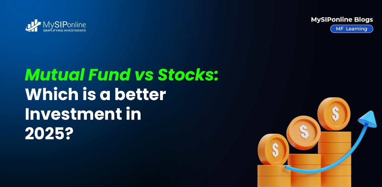 Mutual Fund Vs Stocks: Which is Better Investment in 2025