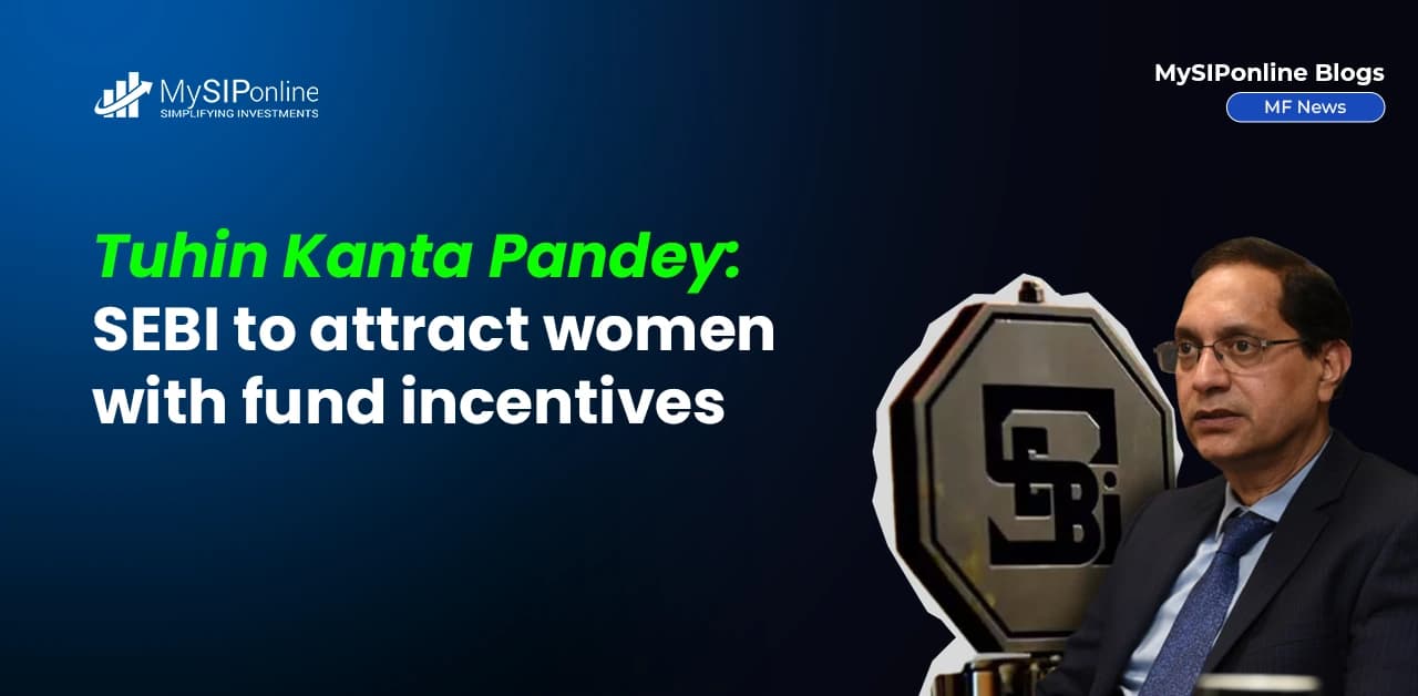 Tuhin Kanta Pandey: SEBI to Attract Women with Fund Incentives