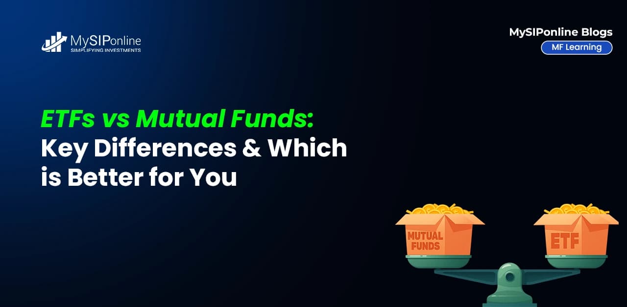 ETFs vs Mutual Funds: Key Differences & Which is Better for You
