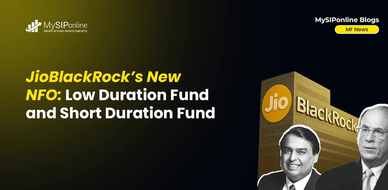 JioBlackRock’s New NFO: Low Duration Fund and Short Duration Fund