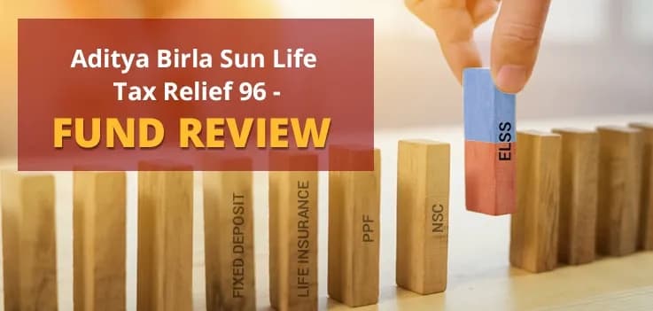 Fund Review: Aditya Birla Sun Life Tax Relief 96 Fund