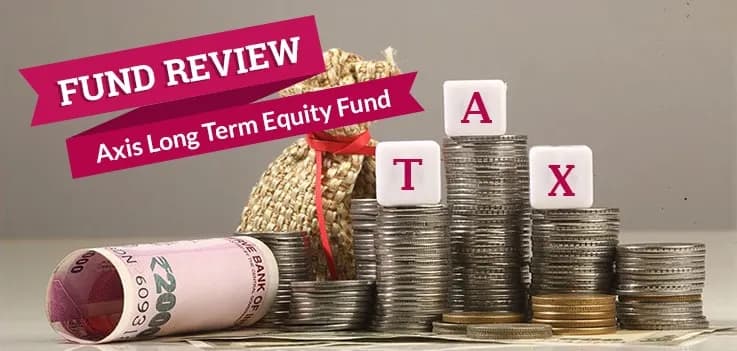 Fund Review: Axis Long Term Equity Fund