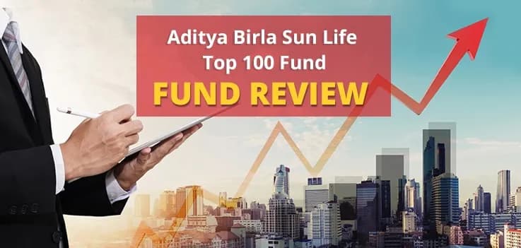 Fund Review: Aditya Birla Sun Life Top 100 Fund G