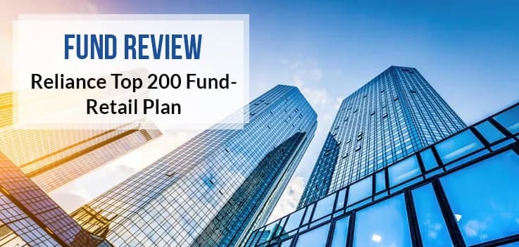 Fund Review: Reliance Top 200 Fund