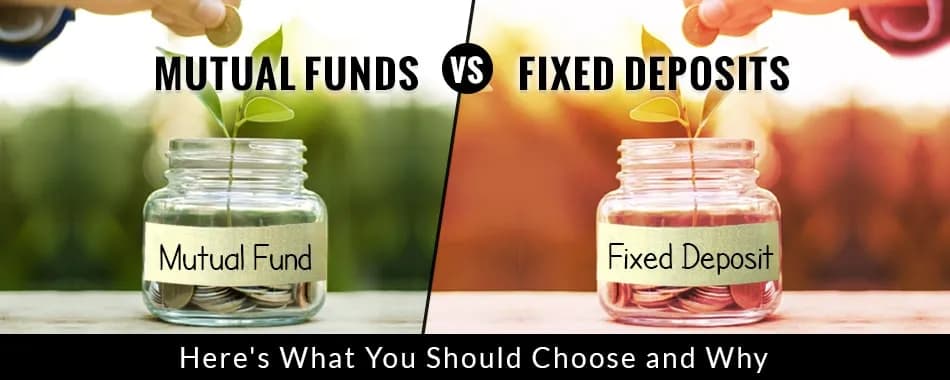 Why Should You Choose Mutual Funds Over Fixed Deposits?