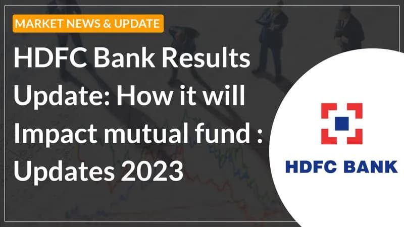 How HDFC Bank Results Could Impact Your Mutual Funds
