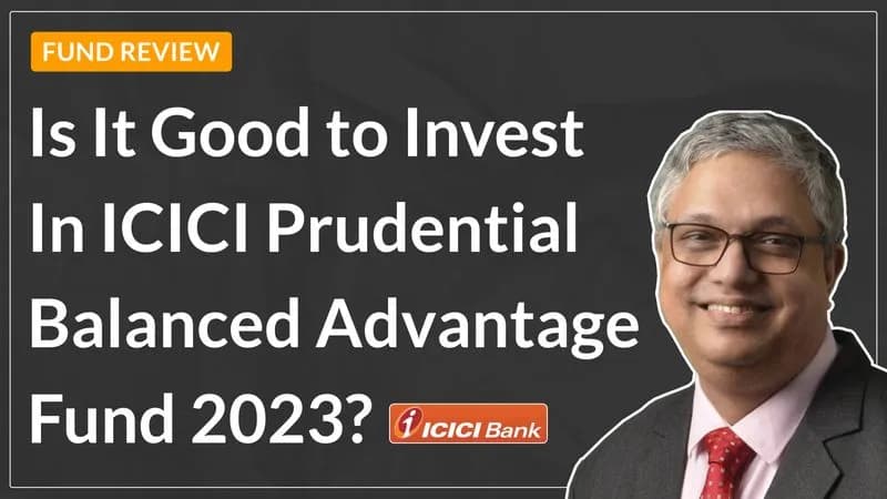 Is ICICI Prudential Balanced Advantage Fund good?