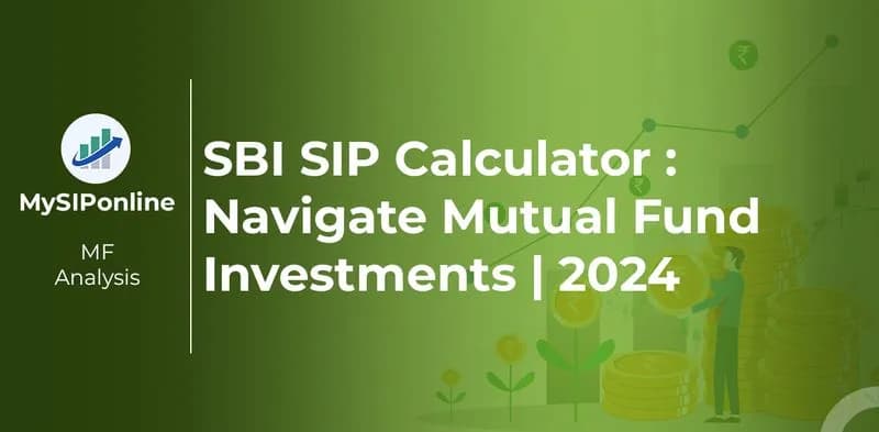 SBI SIP Calculator: Navigate Mutual Fund Investments 2024