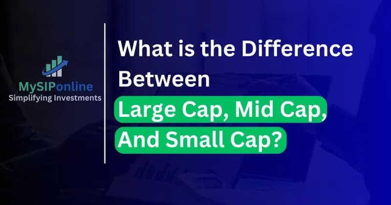 What is the Difference Between Large Cap, Mid Cap, And Small Cap?