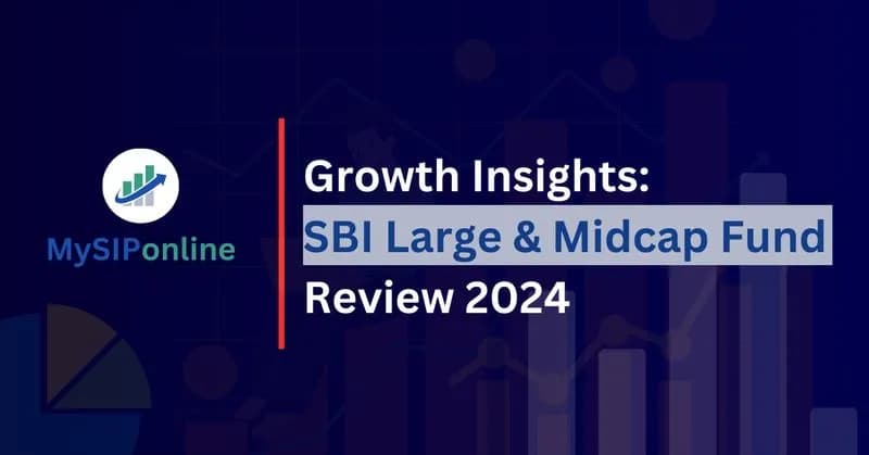 Growth Insights: SBI Large & Midcap Fund Review 2024