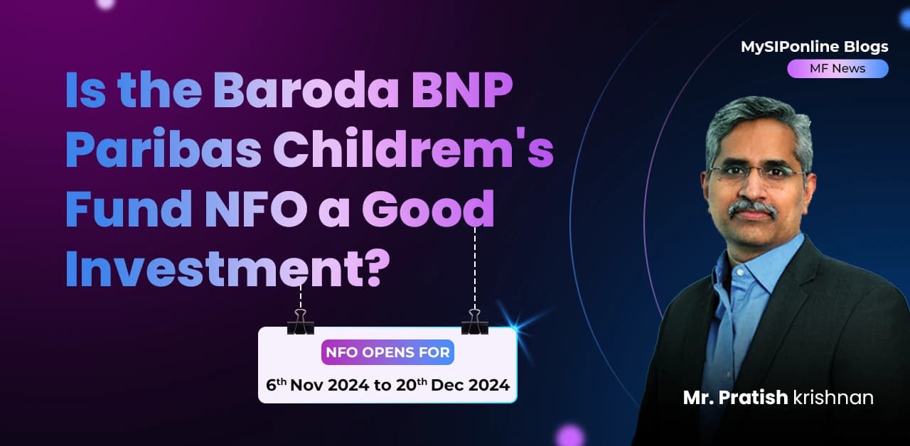 Baroda BNP Paribas Children's Fund NFO, Baroda BNP Paribas Mutual Fund, Children's mutual fund investment, Best mutual funds for children, Best NFO