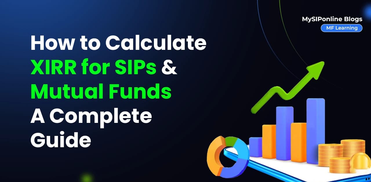 How to Calculate XIRR for SIPs & Mutual Funds: A Complete Guide