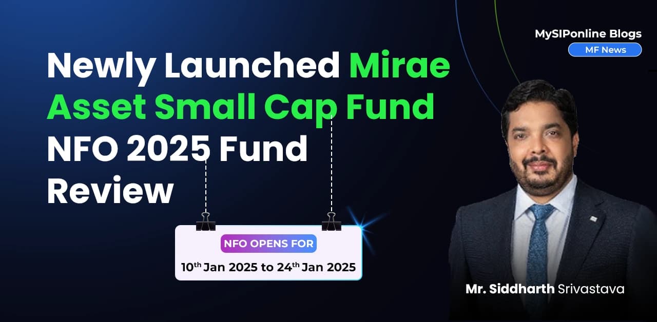 Newly Launched Mirae Asset Small Cap Fund NFO 2025: Fund Review