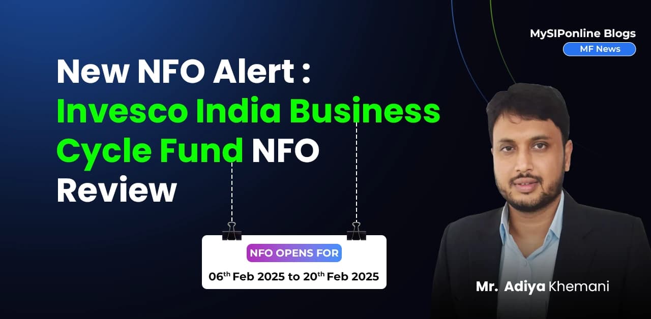 Invesco India Business Cycle Fund, Invesco NFO, Invesco India Business Cycle Fund NFO, new fund offer, mutual fund investment, business cycle mutual f