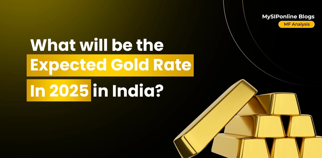 gold rate in 2025, expected gold price in India, gold price forecast 2025, gold investment, best gold mutual funds 2025, future gold prices, gold rate