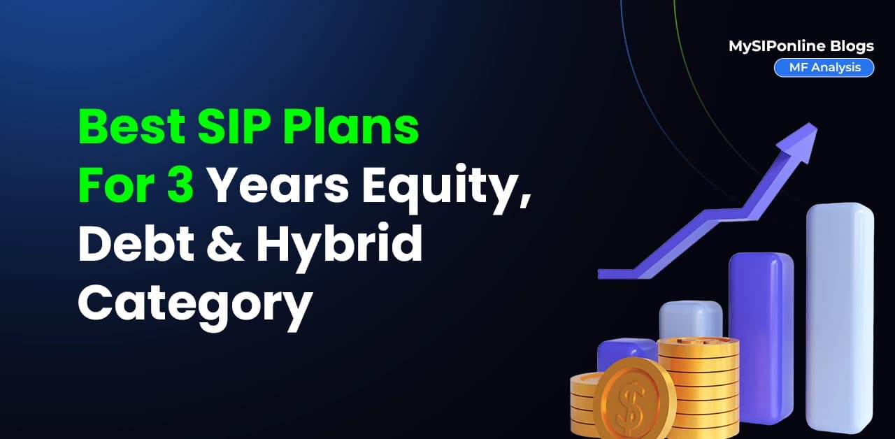 Best SIP Plans for 3 Years: Equity, Debt & Hybrid Category