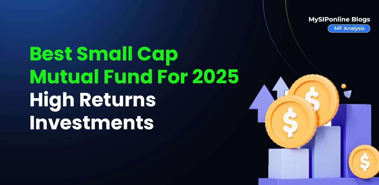 Best Small Cap Mutual Funds for 2025: High-Return Investment Picks