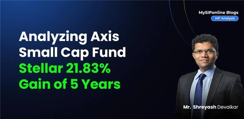 Analyzing Axis Small Cap Fund Stellar 21.83% Gain of 5 Years