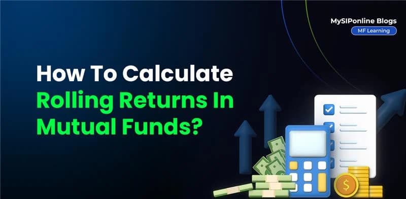 rolling returns, rolling returns in mutual funds, how to calculate rolling returns, mutual fund performance, SIP returns, mutual fund returns, investm