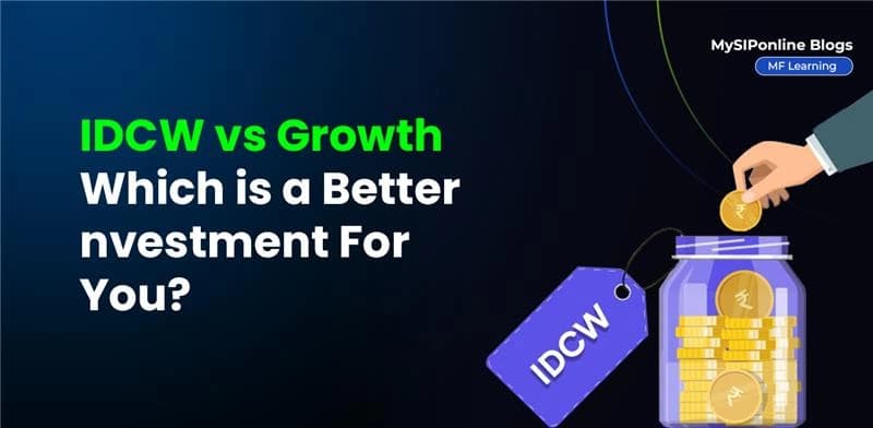 IDCW vs Growth: Which is a Better Investment for You?