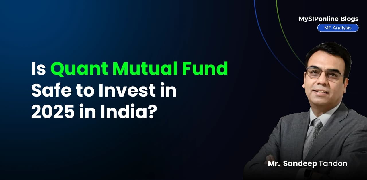 Is Quant Mutual Fund Safe to Invest in 2025 in India?