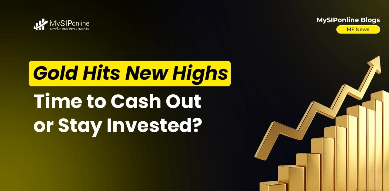 Gold Hits New Highs: Time to Cash Out or Stay Invested