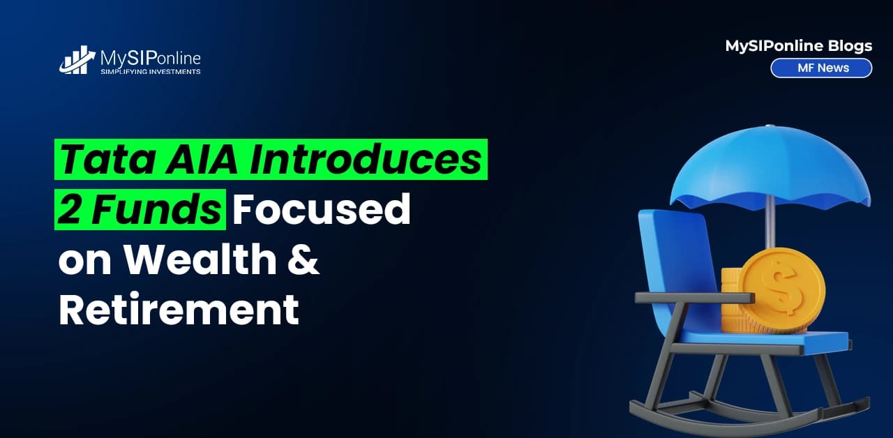 Tata AIA Introduces 2 Funds Focused on Wealth & Retirement
